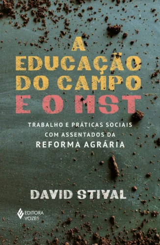 A educação do campo e o mst: trabalho e práticas sociais com assentados da reforma agrária