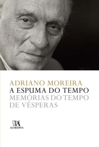 A espuma do tempo: memórias do tempo de vésperas