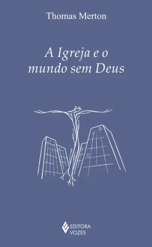 A igreja e o mundo sem deus: