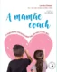 A mamãe coach: 10 habilidades essenciais para você ser uma ótima mãe