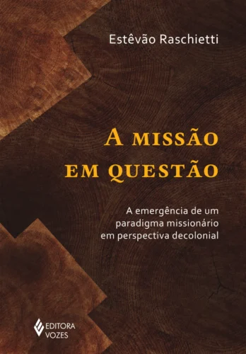 A missão em questão: a emergência de um paradigma missionário em perspectiva decolonial