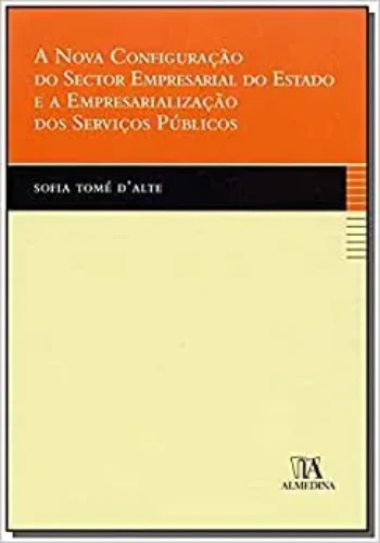 A nova configuração do sector empresarial do Estado e a empresarialização dos serviços públicos: