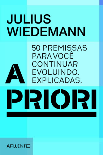A Priori: 50 Premissas Para Você Continuar Evoluindo