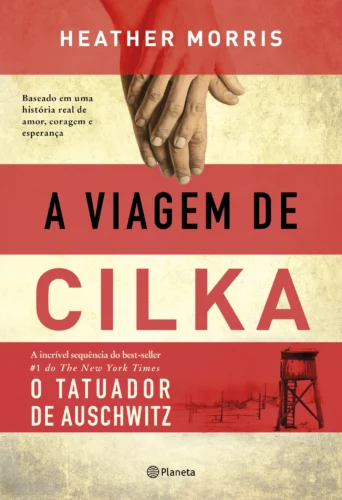 A viagem de Cilka: baseado em uma história real de amor, coragem e esperança