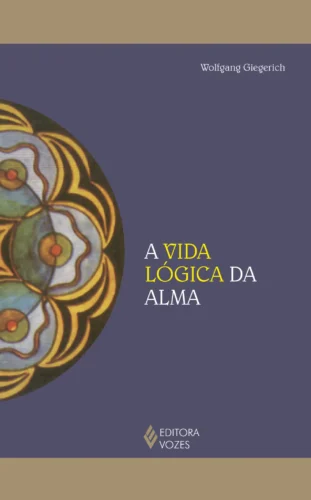 A vida lógica da alma: