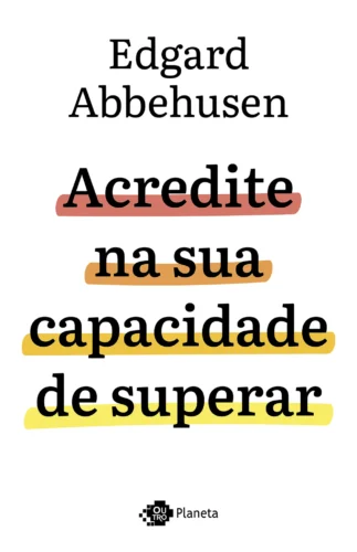 Acredite na sua capacidade de superar: