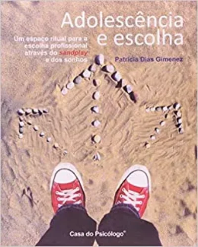 Adolescência e escolha: um espaço ritual para a escolha profissional através do sandplay e dos sonhos