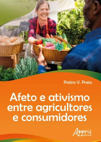 Afeto e ativismo entre agricultores e consumidores: