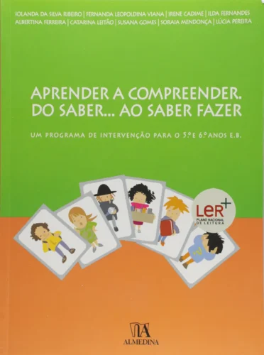 Aprender a compreender. Do saber… ao saber fazer: um programa de intervenção para o 5º e o 6º anos E. B.