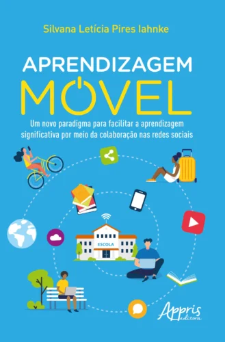 Aprendizagem móvel: um novo paradigma para facilitar a aprendizagem significativa por meio da colaboração nas redes sociais