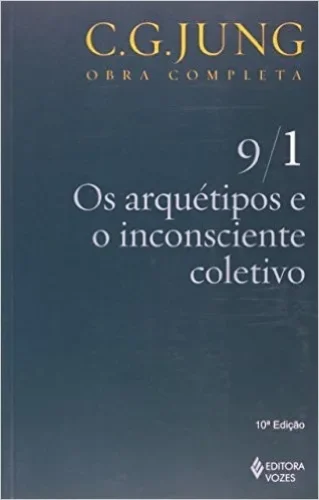 Arquétipos e o inconsciente coletivo vol. 9/1: