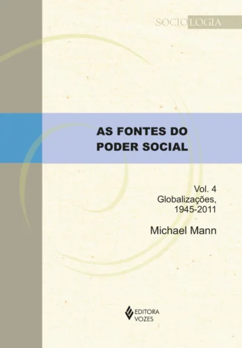As fontes do poder social – vol. 4: globalizações, 1945-2011