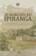 às margens do ipiranga: a viagem da independência — a jornada de D. pedro, do rio de janeiro a são paulo, em agosto e setembro de 1822