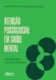 Atenção psicossocial em saúde mental: temas para (trans)formação