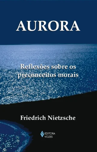 Aurora: reflexões sobre os preconceitos morais
