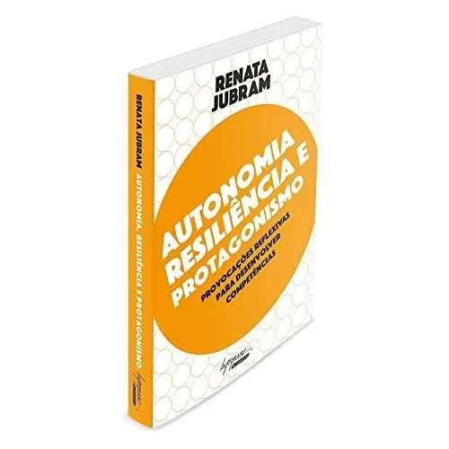 Autonomia, resiliência e protagonismo: provocações reflexivas para desenvolver competências