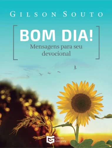 Bom Dia: Mensagens Para seu Devocional:
