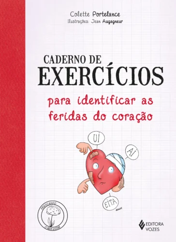 Caderno de exercícios para identificar as feridas do coração: