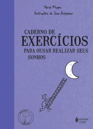 Caderno de exercícios para ousar realizar seus sonhos: