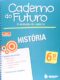 CADERNO DO FUTURO HISTÓRIA 6 ANO: