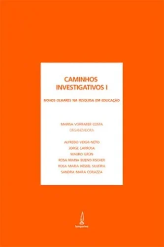 Caminhos investigativos I: novos olhares na pesquisa em educação