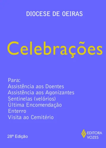 Celebrações: para assistência aos doentes, assistência aos agonizantes, sentinelas (velórios), ultima encomendação, enterro, visita ao cemitério