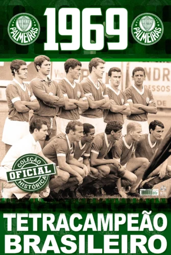 Coleção oficial histórica palmeiras – Tetracampeão brasileiro de 1969: