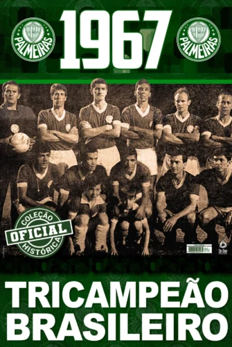 Coleção Oficial Histórica Palmeiras – Tricampeão Brasileiro de 1967: