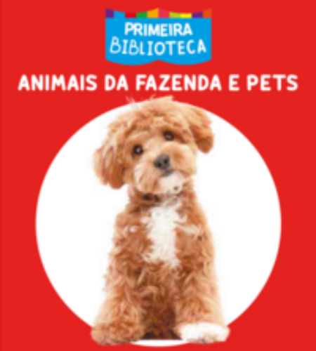 Coleção Primeira Biblioteca – Animais da Fazenda e Pets