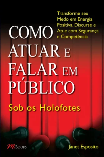 Como atuar e falar em público – sob os holofotes: