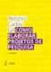Como elaborar projetos de pesquisa: