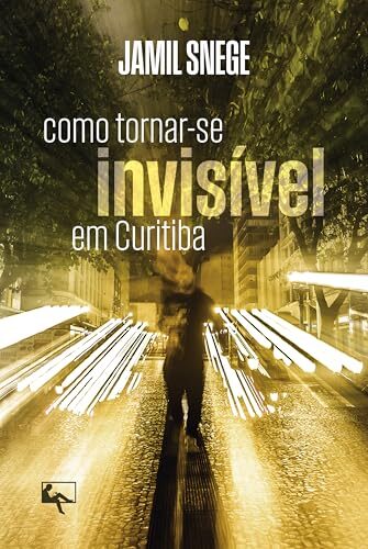 Como tornar-se invisível em curitiba