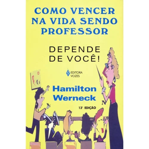 Como vencer na vida sendo professor: depende de você!