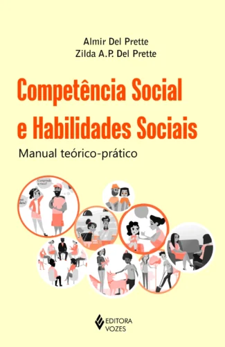 Competência social e habilidades sociais: manual teórico-prático
