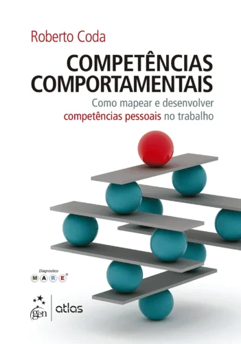 Competências comportamentais: Como mapear e desenvolver competências pessoais no trabalho