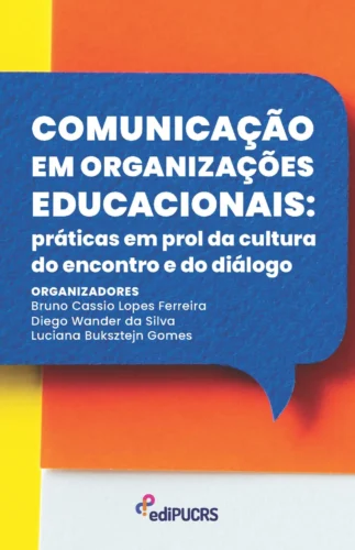 Comunicação em organizações educacionais: práticas em prol da cultura do encontro e do diálogo