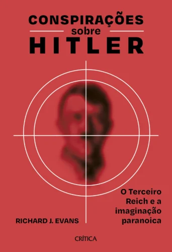 Conspirações sobre Hitler: o terceiro reich e a imaginação paranoica