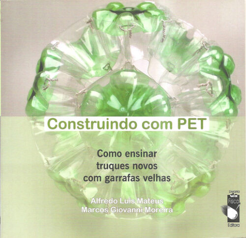 Construindo com PET: Como ensinar truques novos com garrafas velhas