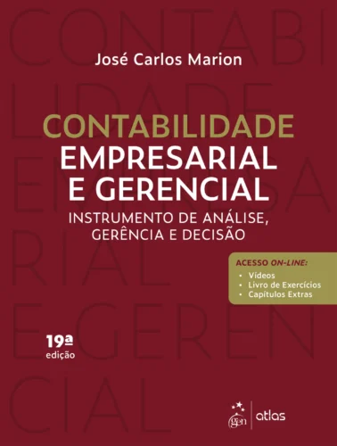 Contabilidade Empresarial – Instrumento de Análise, Gerência e Decisão: instrumentos de análise, gerência e decisão