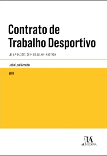 Contrato de trabalho desportivo: lei n.º 54/2017, de 14 de julho – Anotada