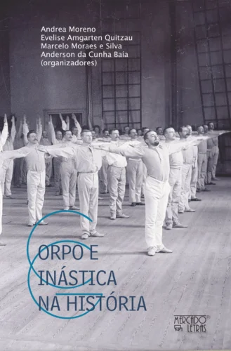 Corpo e ginástica na história: métodos, sujeitos, instituições e manuais