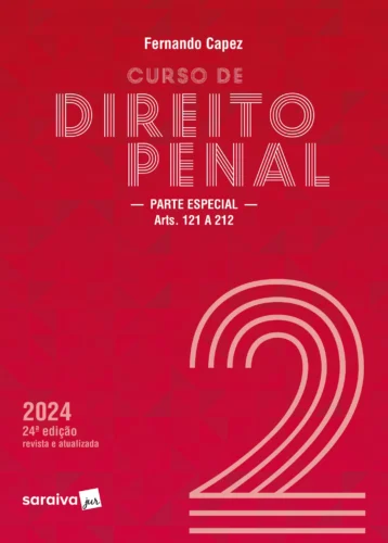 Curso de direito penal – Parte especial arts. 121 a 212 – 2024: