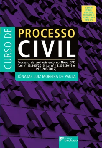 Curso de processo civil : processo de conhecimento no novo CPC (lei nº 13.105/2015 e lei nº 13.256/2016 e PEC 209/2012)