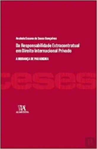 Da responsabilidade extracontratual em direito internacional privado: a mudança de paradigma