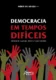 Democracia em tempos difíceis: inderdisciplinaridade, política e subjetividades