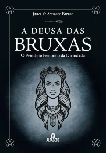 Deusa das Bruxas, A – Capa dura: O Princípio Feminino da Divindade