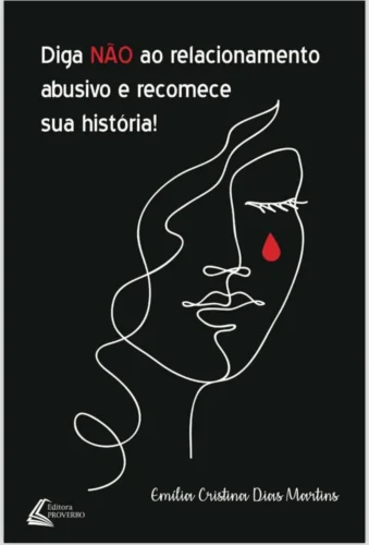 Diga não ao relacionamento abusivo e recomece sua história!: