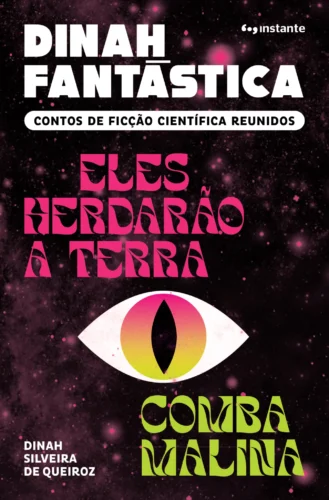 Dinah fantástica: Contos de ficção científica reunidos — Eles herdarão a Terra e Comba Malina
