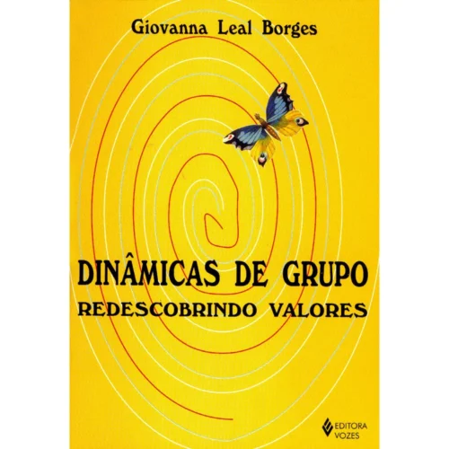 Dinâmicas de grupo: redescobrindo valores: para encontros de jovens