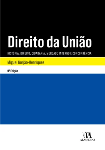Direito da União: história, direito, cidadania, mercado interno e concorrência